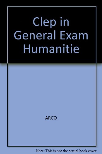 CLEP, the General Examination in the Humanities : The Complete Study Guide for Scoring High  1979 9780668047272 Front Cover