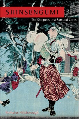 Shinsengumi The Shogun's Last Samurai Corps  2005 9780804836272 Front Cover