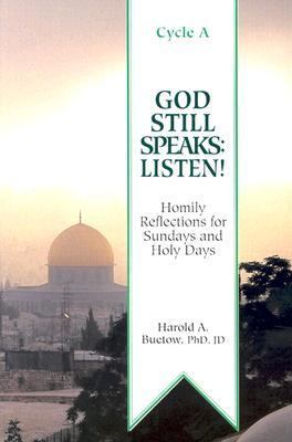 God Still Speaks, Listen : Homilies for Sundays and Holy Days (Cycle A) N/A 9780818907272 Front Cover