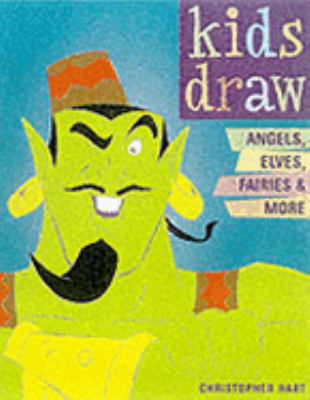 Kids Draw Angels, Elves, Fairies and More   2001 9780823026272 Front Cover