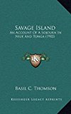 Savage Island : An Account of A Sojourn in Niue and Tonga (1902) N/A 9781165013272 Front Cover