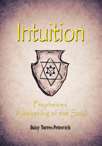 Intuition Prophesies Awakening of the Soul  2011 9781466916272 Front Cover