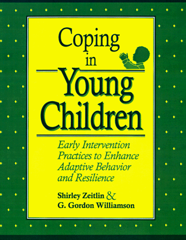 Coping in Young Children Early Intervention Practices to Enhance Adaptive Behavior and Resilience  1994 9781557661272 Front Cover