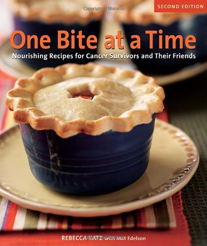 One Bite at a Time, Revised Nourishing Recipes for Cancer Survivors and Their Friends [a Cookbook] 2nd 2008 (Revised) 9781587613272 Front Cover