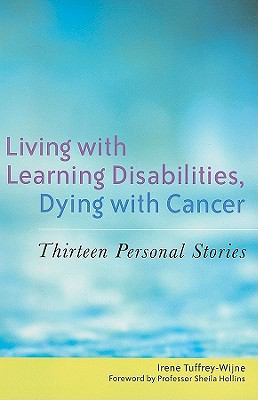 Living With Learning Disabilities, Dying With Cancer:  2009 9781849050272 Front Cover