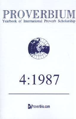 Proverbium Yearbook of International Proverb Scholarship 4 1987 N/A 9781875943272 Front Cover