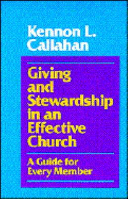 Giving and Stewardship in an Effective Church : A Guide for Every Member N/A 9780060613273 Front Cover