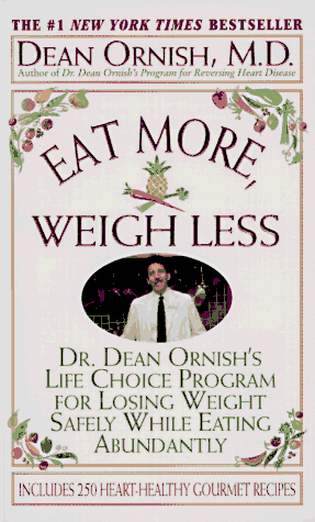 Eat More, Weigh Less Dr. Dean Ornish's Program for Losing Weight Safely While Eating Abundantly N/A 9780061096273 Front Cover