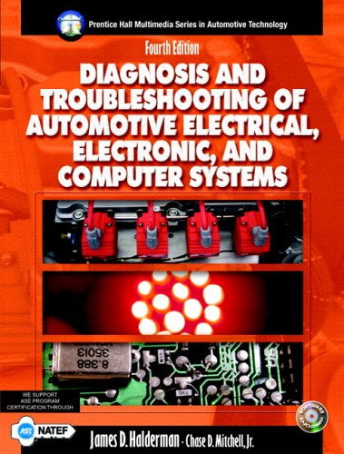 Diagnosis and Troubleshooting of Automotive Electrical, Electronic, and Computer Systems  4th 2006 (Revised) 9780131133273 Front Cover