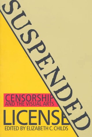 Suspended License Censorship and the Visual Arts  1997 9780295976273 Front Cover