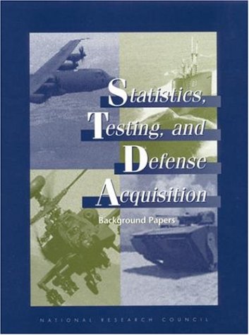 Statistics, Testing, and Defense Acquisition Background Papers  1999 9780309066273 Front Cover