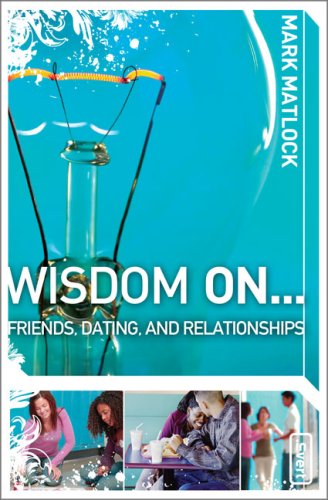 Wisdom On... Friends, Dating, and Relationships  2007 9780310279273 Front Cover