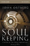 Soul Keeping Study Guide Caring for the Most Important Part of You  2014 9780310691273 Front Cover