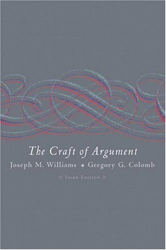 Craft of Argument  3rd 2007 (Revised) 9780321453273 Front Cover