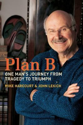 Plan B One Man's Journey from Tragedy to Triumph  2006 9780470838273 Front Cover