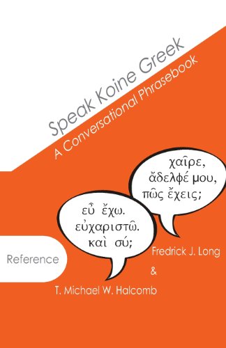 Speak Koine Greek A Conversational Phrasebook  2014 9780615976273 Front Cover