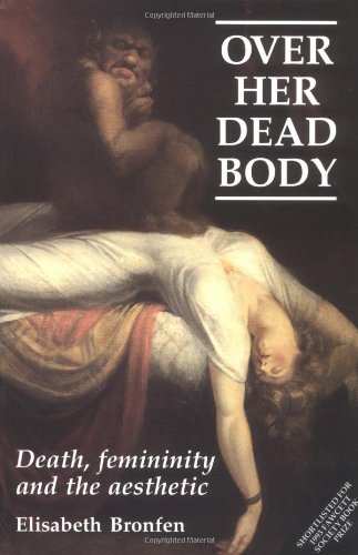 Over Her Dead Body: Death, Femininity and the Aesthetic  1992 9780719038273 Front Cover
