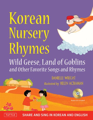 Korean Nursery Rhymes Wild Geese, Land of Goblins and Other Favorite Songs and Rhymes [Korean-English] [MP3 Audio CD Included]  2013 9780804842273 Front Cover