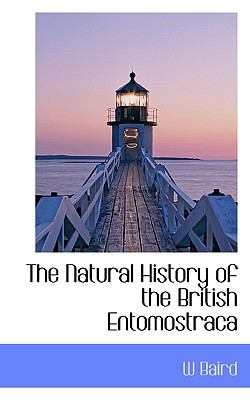 Natural History of the British Entomostrac  N/A 9781116564273 Front Cover