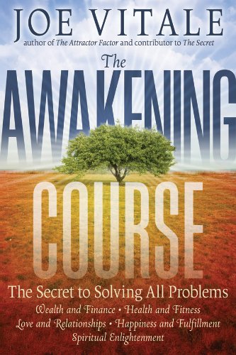 Awakening Course The Secret to Solving All Problems  2011 9781118148273 Front Cover