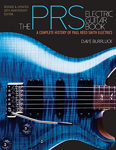 PRS Electric Guitar Book A Complete History of Paul Reed Smith Electrics  2014 (Revised) 9781480386273 Front Cover