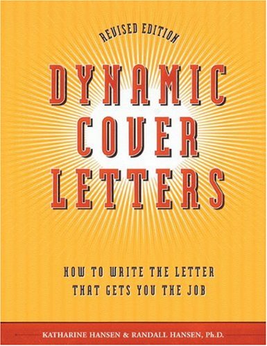 Dynamic Cover Letters How to Write the Letter That Gets You the Job 2nd 2001 (Revised) 9781580082273 Front Cover