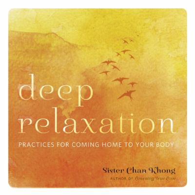 Deep Relaxation Coming Home to Your Body  2012 9781937006273 Front Cover