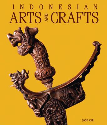 Indonesian Arts and Crafts   2009 9789798926273 Front Cover