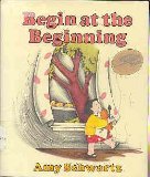 Begin at the Beginning A Little Artist Learns about Life N/A 9780060252274 Front Cover
