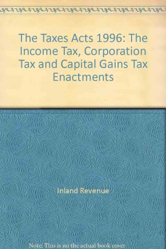 Taxes Acts Income, Corporation and Capital Gains Tax, 1996  1996 9780116414274 Front Cover