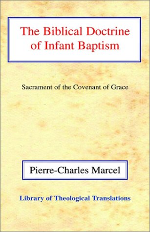 Biblical Doctrine of Infant Baptism Sacrament of the Covenant of Grace N/A 9780227170274 Front Cover