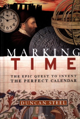 Marking Time The Epic Quest to Invent the Perfect Calendar  1999 9780471298274 Front Cover
