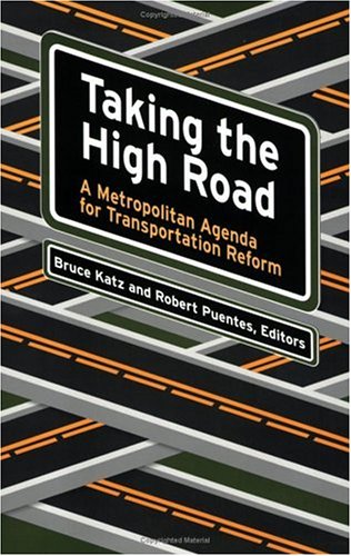 Taking the High Road A Metropolitan Agenda for Transportation Reform  2005 9780815748274 Front Cover
