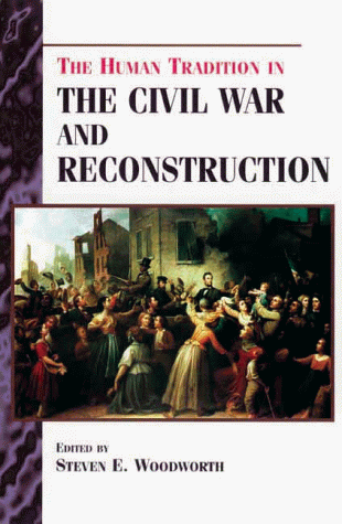 Human Tradition in the Civil War and Reconstruction   2000 9780842027274 Front Cover