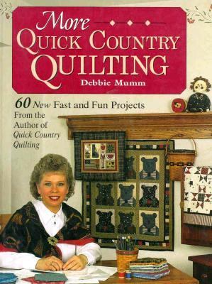 More Quick Country Quilting Over Sixty New Fast and Fun Projects from the Author of Quick Country Quilting  1994 9780875966274 Front Cover
