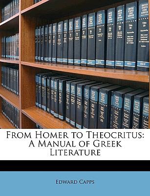 From Homer to Theocritus A Manual of Greek Literature N/A 9781148180274 Front Cover