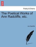 Poetical Works of Ann Radcliffe, Etc  N/A 9781241038274 Front Cover