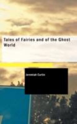 Tales of Fairies and of the Ghost World N/A 9781434696274 Front Cover