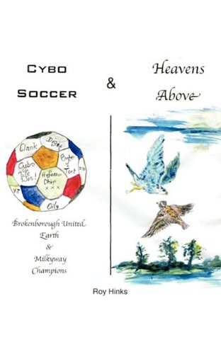 Cybo Soccer and Heavens Above   2011 9781456773274 Front Cover