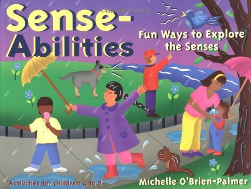 Sense-Abilities Fun Ways to Explore the Senses N/A 9781556523274 Front Cover