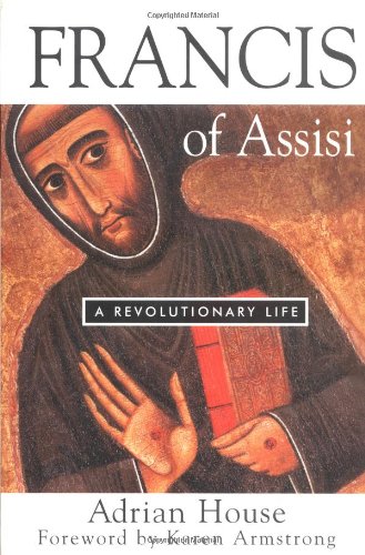 Francis of Assisi A Revolutionary Life  2019 9781587680274 Front Cover