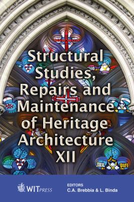 Structural Studies, Repairs and Maintenance of Heritage Architecture XII   2011 9781845645274 Front Cover
