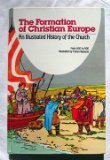 Formation of Christian Europe : An Illustrated History of the Church N/A 9780030568275 Front Cover