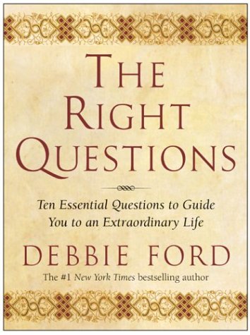 Right Questions Ten Essential Questions to Guide You to an Extraordinary Life  2003 9780060086275 Front Cover