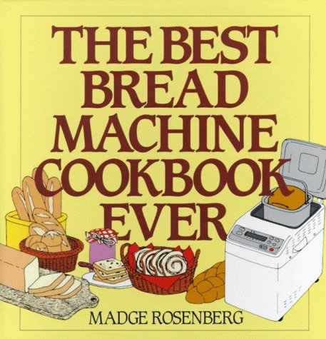 Best Bread Machine Cookbook Ever  N/A 9780060169275 Front Cover