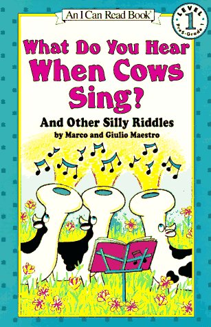 What Do You Hear When Cows Sing? And Other Silly Riddles  1996 9780064442275 Front Cover