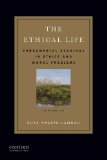 Ethical Life Fundamental Readings in Ethics and Moral Problems 3rd 2014 9780199997275 Front Cover