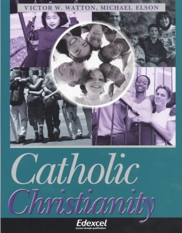 Catholic Christianity: A Study for Edexcel Gcse Religious Studies: Student's Book  2003 9780340850275 Front Cover