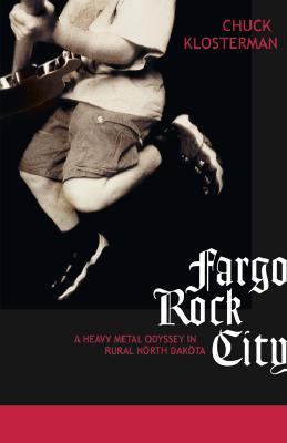 Fargo Rock City A Heavy Metal Odyssey in Rural North Dakota  2001 9780743202275 Front Cover