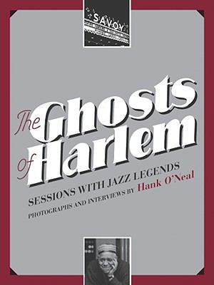 Ghosts of Harlem Sessions with Jazz Legends  2009 9780826516275 Front Cover